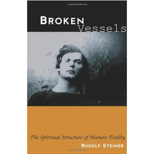 Broken Vessels: The Spiritual Structure of Human Frailty (Cw 318)