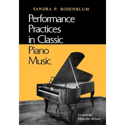 Performance Practices in Classic Piano Music: Their Principles and Applications - Paperback