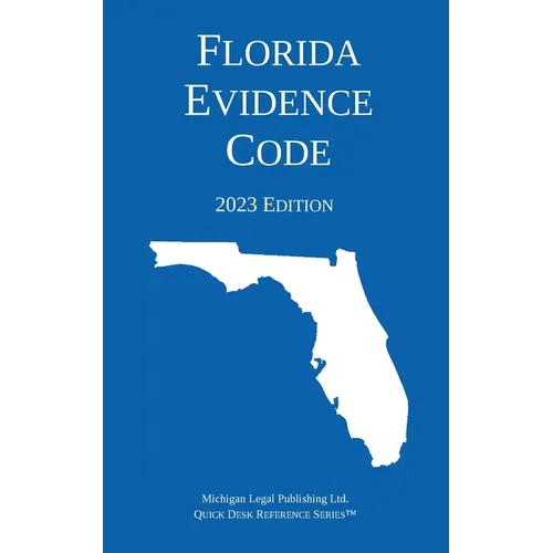 Florida Evidence Code; 2023 Edition - Paperback