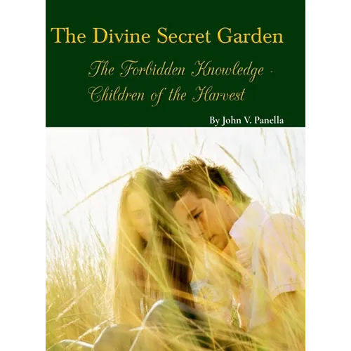 The Divine Secret Garden - Forbidden Knowledge - Children of the Harvest - Hardcover