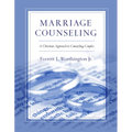 Marriage Counseling: A Christian Approach to Counseling Couples