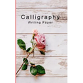 Calligraphy Writing Paper: Hand Lettering Calligraphy Practice Book for BeginnersPocket Workbook for Lettering Artist