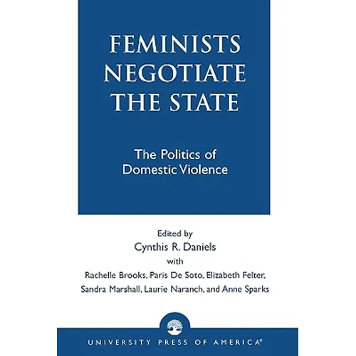Feminists Negotiate the State: The Politics of Domestic Violence