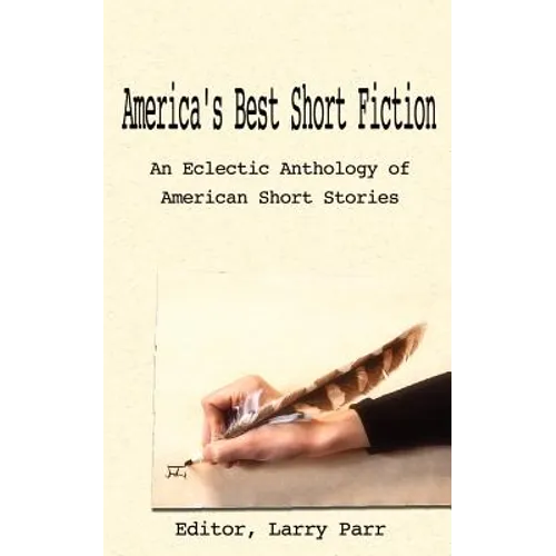 America's Best Short Fiction: An Eclectic Anthology of American Short Stories - Paperback