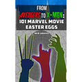 From Avengers to X-Men: 101 Marvel Movie Easter Eggs