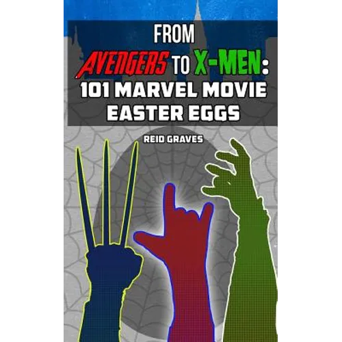 From Avengers to X-Men: 101 Marvel Movie Easter Eggs - Paperback