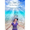 I'm Still Here ... Do You Hear Me?