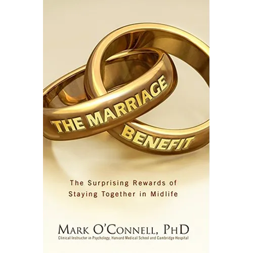 The Marriage Bargain: The Surprising Rewards of Staying Together - Hardcover
