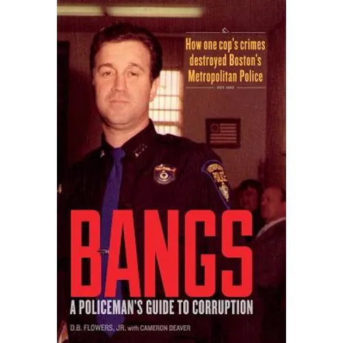 Bangs: A Policeman's Guide to Corruption
