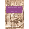 Preaching in Medieval Florence: The Social World of Franciscan and Dominican Spirituality