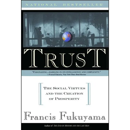 Trust: The Social Virtues and the Creation of Prosperity - Paperback
