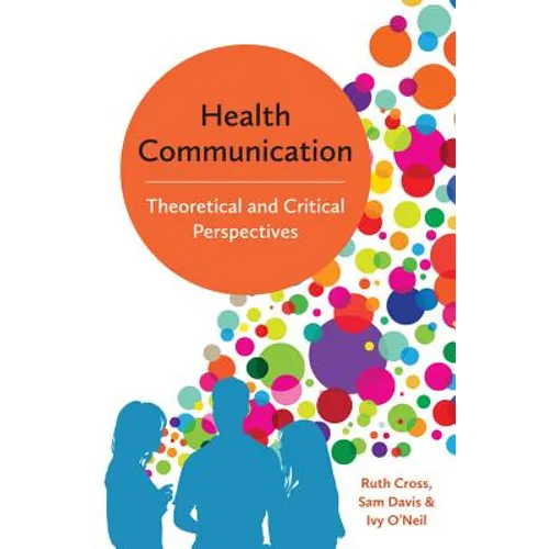 Health Communication: Theoretical and Critical Perspectives - Paperback