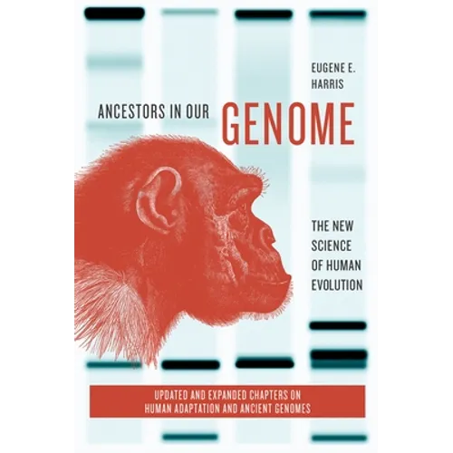 Ancestors in Our Genome: The New Science of Human Evolution - Paperback