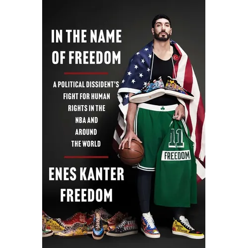 In the Name of Freedom: A Political Dissident's Fight for Human Rights in the NBA and Around the World - Hardcover