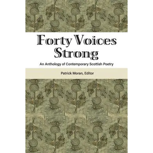 Forty Voices Strong: An Anthology of Contemporary Scottish Poetry - Paperback