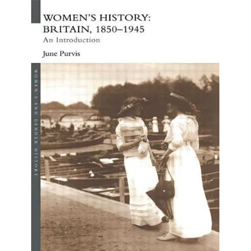 Women's History: Britain, 1850-1945: An Introduction