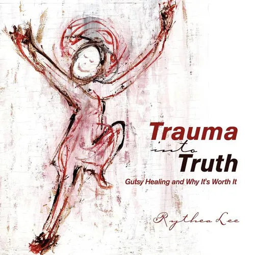 Trauma into Truth