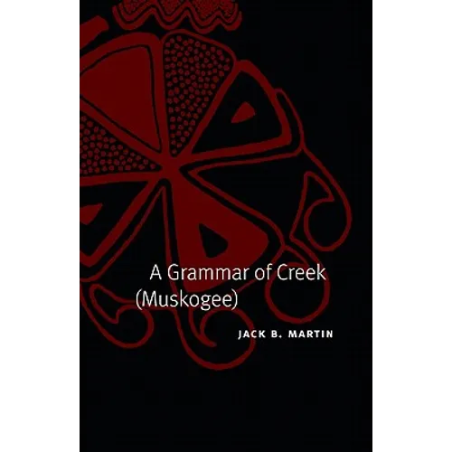 A Grammar of Creek (Muskogee) - Hardcover
