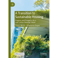 A Transition to Sustainable Housing: Progress and Prospects for a Low Carbon Housing Future