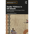 Tender Violence in US Schools: Benevolent Whiteness and the Dangers of Heroic White Womanhood