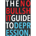 The No-Bullshit Guide to Depression