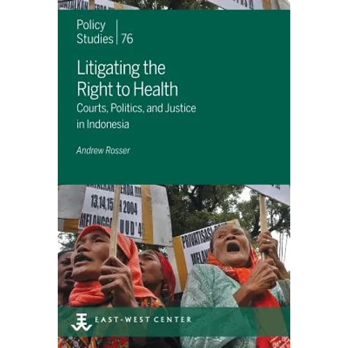 Litigating the Right to Health: Courts, Politics, and Justice in Indonesia