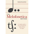 The Melofonetica Method: A complete guide to clear and expressive Italian diction for singers