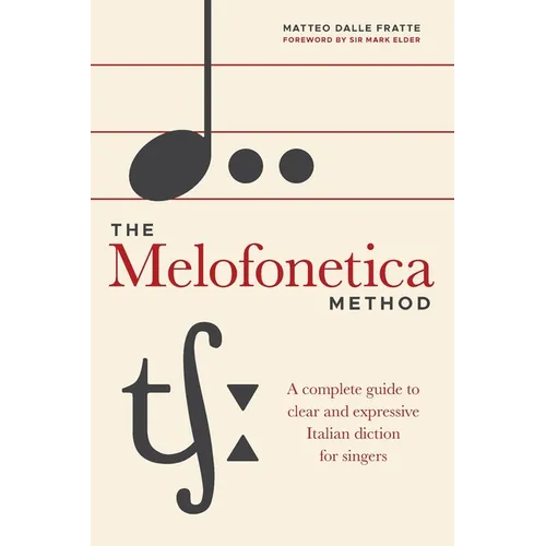 The Melofonetica Method: A complete guide to clear and expressive Italian diction for singers