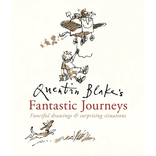 Quentin Blake's Fantastic Journeys - Hardcover