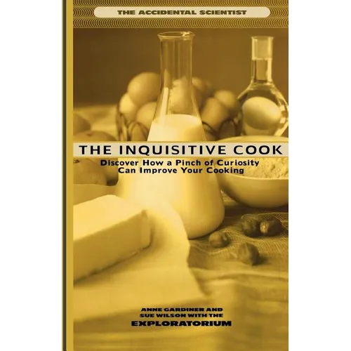The Inquisitive Cook: Discover the Unexpected Science of the Kitchen - Paperback