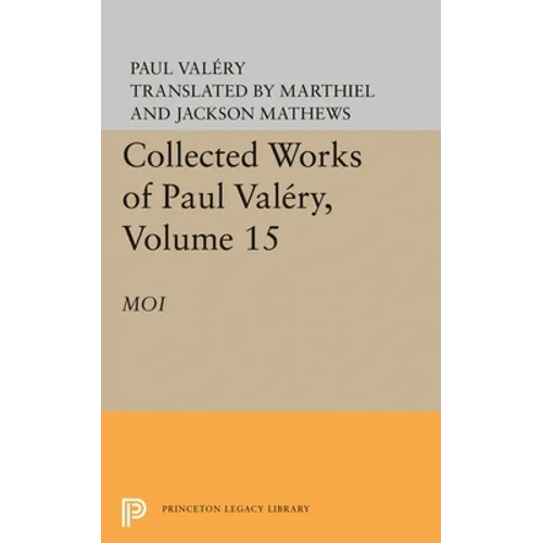 Collected Works of Paul Valery, Volume 15: Moi - Paperback