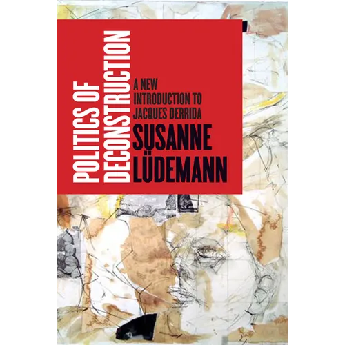 Politics of Deconstruction: A New Introduction to Jacques Derrida - Paperback