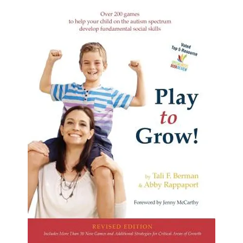 Play to Grow!: Over 200 games to help your child on the autism spectrum develop fundamental social skills - Paperback