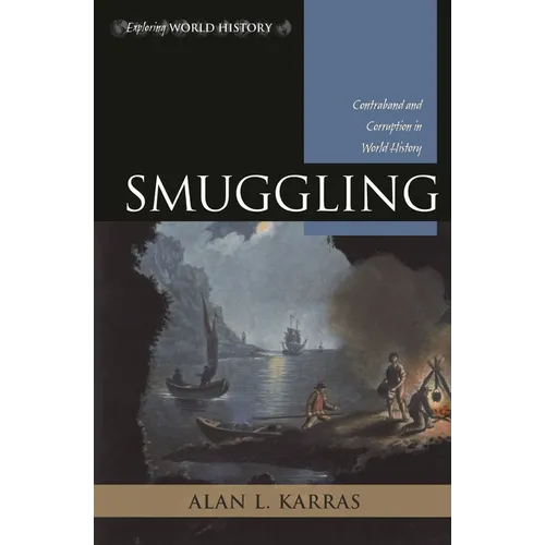 Smuggling: Contraband and Corruption in World History - Paperback