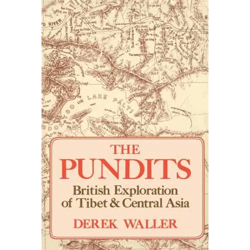 The Pundits: British Exploration of Tibet and Central Asia - Paperback