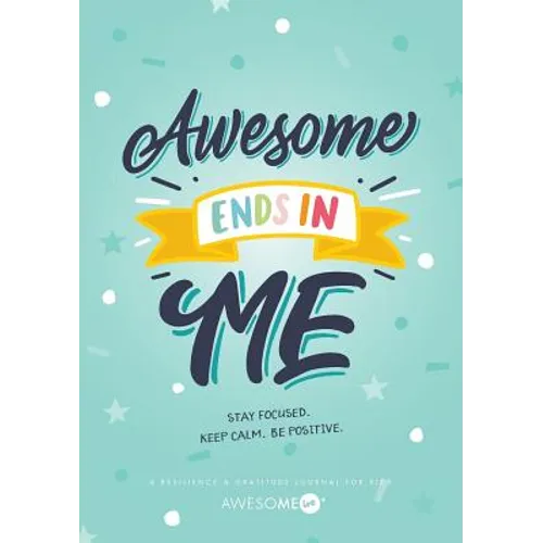 Resilient ME Gratitude Journal for Kids: Awesome Ends In Me - Paperback