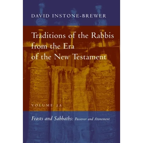 Traditions of the Rabbis from the Era of the New Testament, Volume 2A: Feasts and Sabbaths - Paperback