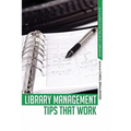 Library Management Tips that Work