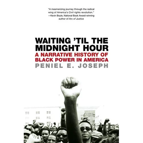 Waiting 'Til the Midnight Hour: A Narrative History of Black Power in America - Paperback