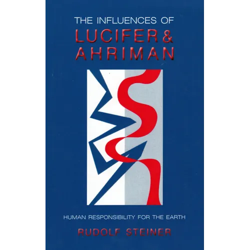 The Influences of Lucifer and Ahriman: Human Responsibility for the Earth (Cw 191, 193) - Paperback