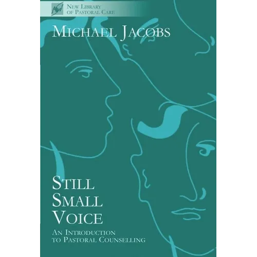 Still Small Voice: Practical Introduction to Counselling in Pastoral and Other Settings - Paperback