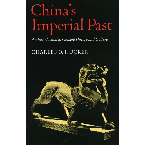 China's Imperial Past: An Introduction to Chinese History and Culture - Paperback
