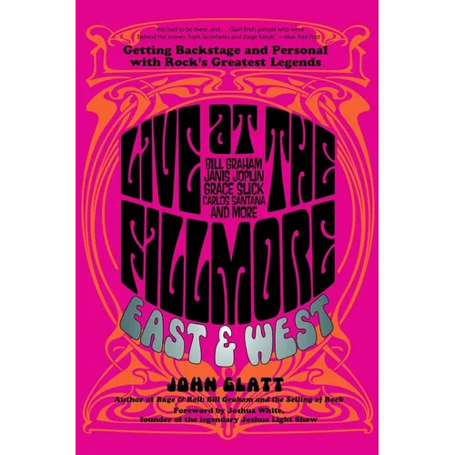 Live at the Fillmore East and West: Getting Backstage and Personal with Rock's Greatest Legends - Paperback