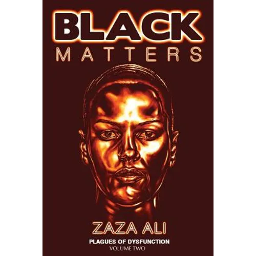 Black Matters, Volume II: Plagues Of Dysfunction