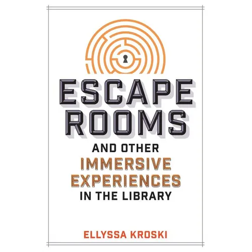 Escape Rooms and Other Immersive Experiences in the Library - Paperback