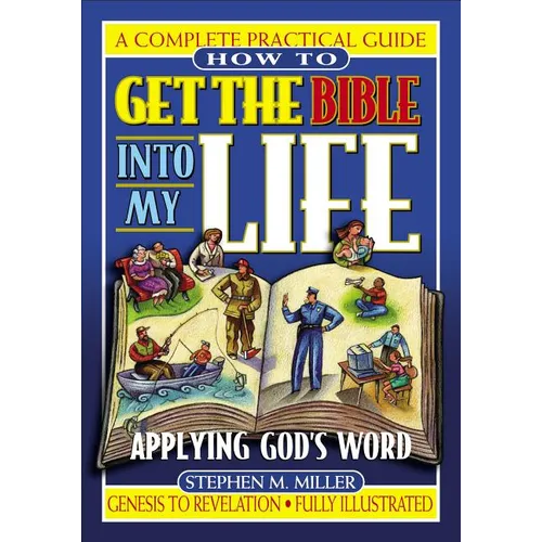 How to Get the Bible Into My Life: Putting God's Word Into Action - Paperback