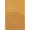 The Power of Money: Coinage and Politics in the Athenian Empire