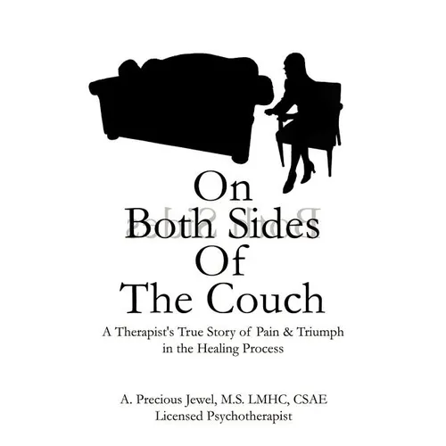 On Both Sides of the Couch: A Therapist's True Story of Pain and Triumph in the Healing Process - Paperback