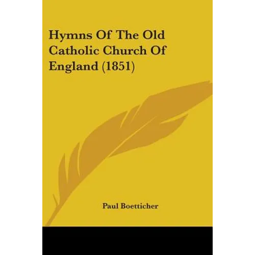 Hymns Of The Old Catholic Church Of England (1851) - Paperback