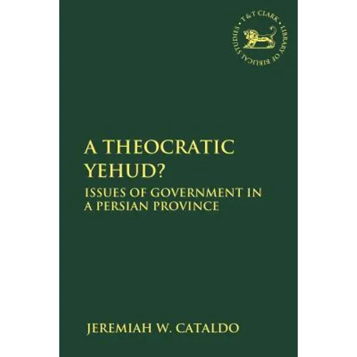A Theocratic Yehud?: Issues of Government in a Persian Province - Paperback